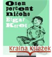 Osem percent ničoho Etgar Keret 9788081501807