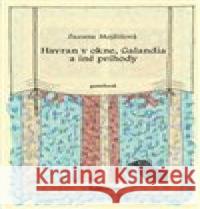 Havran v okne, Galandia a iné príhody Zuzana Mojžišová 9788081503368