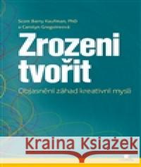 Zrozeni tvořit Carolyn Gregoireová 9788081820663 Citadella