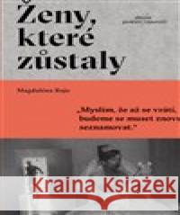 Ženy, které zůstaly Magdaléna Rojo 9788082035547
