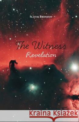 The Witness: Revelation Slavik Brondov Garmond                                  Slavik Brondov 9788082660862 Publishdrive