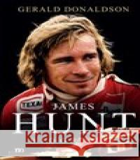 James Hunt - Biografie Gerald Donaldson 9788082680778