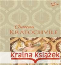 Chateau Kratochvíle Zuzana Vaverková 9788085033380