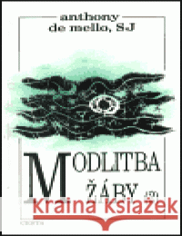 Modlitba žáby    2.díl Anthony de Mello 9788085319552