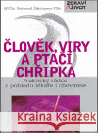 Člověk, viry a ptačí chřipka Bohumil Ždichynec 9788085637960 Český Klub