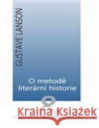 O metodě literární historie Gustave Lanson 9788085778830