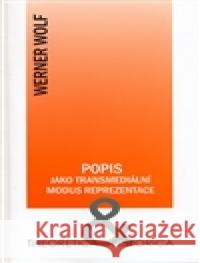 Popis jako transmediální modus reprezentace Werner Wolf 9788085778922 Ãšstav pro Äeskou literaturu AV