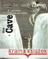 A uzřela oslice anděla Nick Cave 9788085794557 Argo