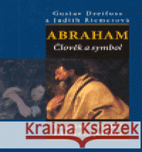 Abraham. Člověk a symbol Judith Riemerová 9788085880472 Nakl. Tomáše Janečka