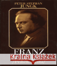 Franz Werfel - příběh života Peter Stephan Jungk 9788085924145 Sefer