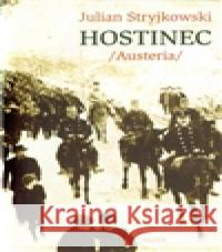 Hostinec Julian Stryjkowski 9788085924657