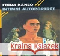 Intimní autoportrét Frida Kahlo 9788085935370
