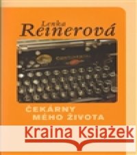 Čekárny mého života Lenka Reinerová 9788085935844 Labyrint