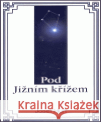 Pod Jižním křížem Josef Hurt 9788086013213