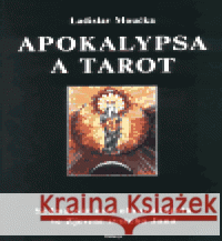 Apokalypsa a tarot Ladislav Moučka 9788086018195 Půdorys