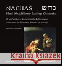 Nachaš – Had Mojžíšovy knihy Genesis Ladislav Moučka 9788086018393 Půdorys