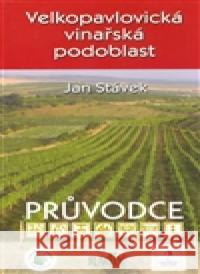 Velkopavlovická vinařská podoblast Jan Stávek 9788086031767 Radix