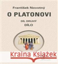 O Platonovi FrantiÅ¡ek NovotnÃ½ 9788086038681 NovÃ¡ Akropolis