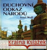 Duchovní odkaz národů Josef Wolf 9788086078663 Arsci