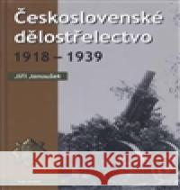 Československé dělostřelectvo 1918 - 1939 JiÅ™Ã­ JanouÅ¡ek 9788086116341 Corona