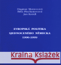 Evropská politika sjednoceného Německa 1990-1999 Běla Plechanovová 9788086130088