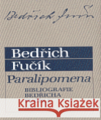 Paralipomena Bedřich Fučík 9788086138855