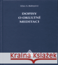 Dopisy o okultní meditaci Alice A. Baileyová 9788086159102 Trigon