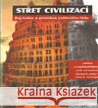 Střet civilizací Samuel P. Huntington 9788086182490 Rybka Publishers