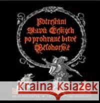 Potrestání stavů českých po prohrané bitvě bělohorské Milan Mysliveček 9788086183893 Chvojkovo nakladatelství