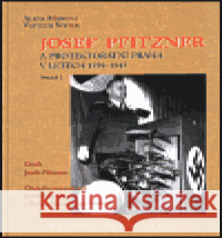 Josef Pfitzner a protektorátní Praha v letech 1939-1945. Svazek  1 Vojtěch Šustek 9788086197104