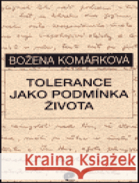 Tolerance jako podmínka života Božena Komárková 9788086211091 Eman