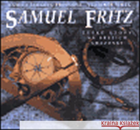 Samuel Fritz - České stopy na březích Amazonky Vladimír Šimek Kamila Šimková Broulová 9788086217246 