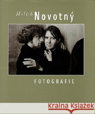 Milon Novotny - Photography Zdenek Kirschner 9788086217345 Kant Publications