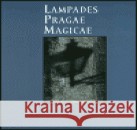 Lampades Pragae Magicae Stanislav Tůma 9788086217550