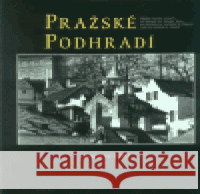 Pražské podhradí Stanislav Tůma 9788086217567 KANT