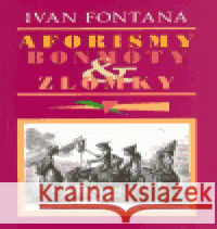 Aforismy, bonmoty a zlomky Ivan Fontana 9788086226538 Vodnář