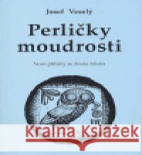 Perličky moudrosti Josef Veselý 9788086226651
