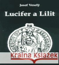 Lucifer a Lilit Josef Veselý 9788086226811 Vodnář