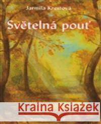 Světelná pouť Jarmila Krestová 9788086226927