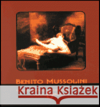 Claudia Particella, Kardinálova milenka - Novellette Perverse Benito Mussolini 9788086263120