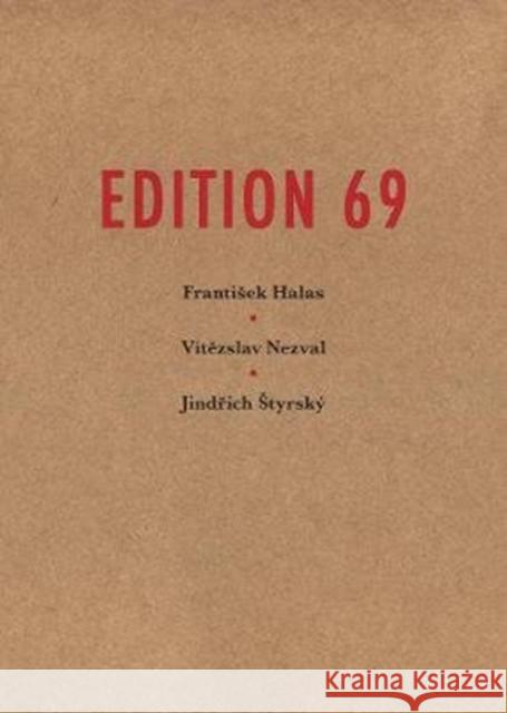 Edition 69 Jindrich Styrsky, Vitezslav Nezval, Frantisek Halas, Jindrich Styrsky, Jed Slast 9788086264110