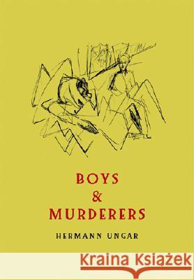 Boys & Murderers: Collected Short Fiction Hermann Ungar Isabel F 9788086264257 Twisted Spoon Press