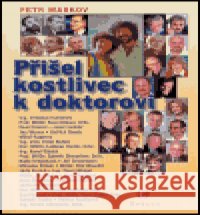 Přišel kostlivec k doktorovi Petr Markov 9788086328829 Epocha