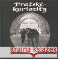 Pražské kuriozity Radko Pytlík 9788086346151 Emporius