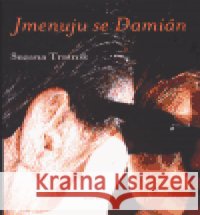 Jmenuju se Damián Suzana Tratnik 9788086356396