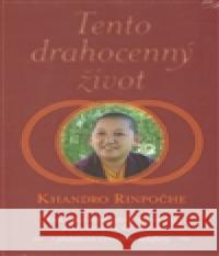 Tento drahocenný život Khandro RinpoÄe 9788086356457 One Woman Press