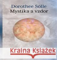 Mystika a vzdor Dorothee Sölle 9788086356549