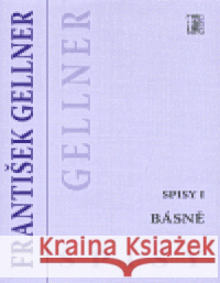 Básně (Spisy I) František Gellner 9788086362687