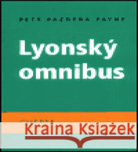 Lyonský omnibus Petr Pazdera Payne 9788086370118 Cherm