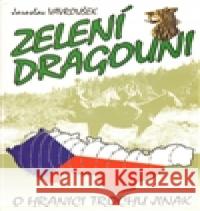 Zelení dragouni Jaroslav Vavroušek 9788086376349